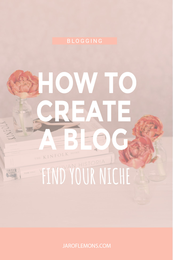 How To Create A Blog: Find Your Niche text overlaying a picture with books and flowers in small jars!