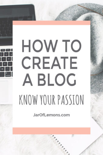 How It All Started: how to create a blog: Know your passion!