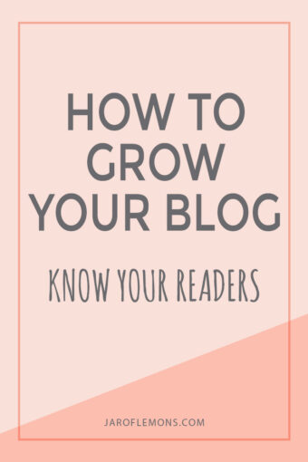 How To Grow Your Blog: Know Your Readers!