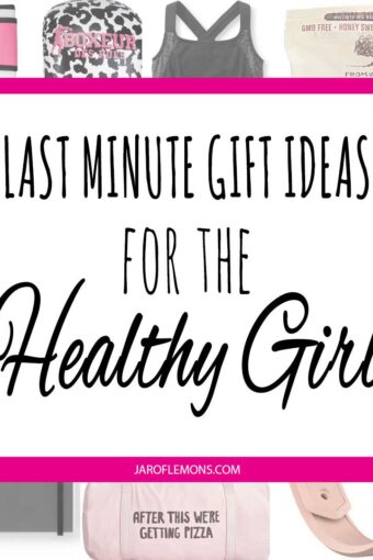Last Minute Gift Ideas For The Healthy Girl!