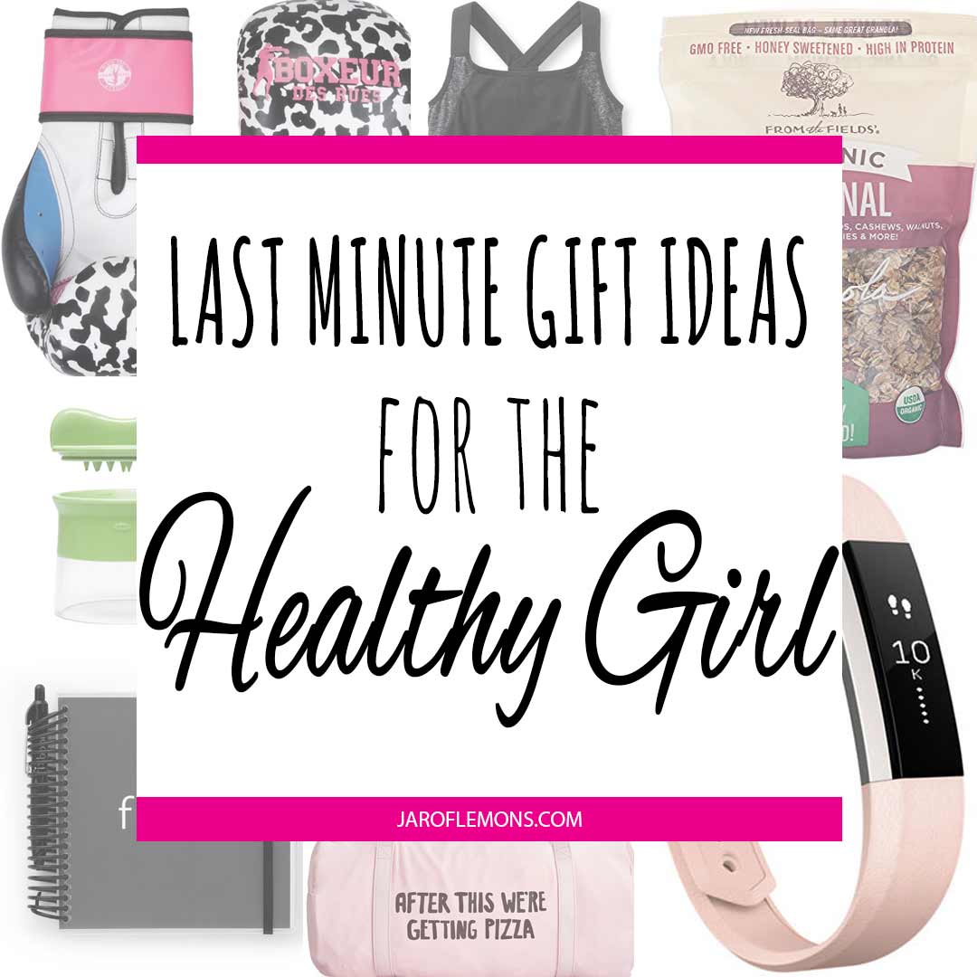 Last Minute Gift Ideas For The Healthy Girl!