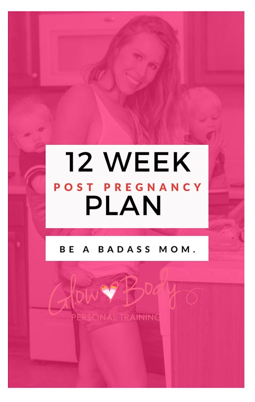 Glow Body PT 12 Week Post Pregnancy Plan text over pic tinted picture of mom with 2 kids.