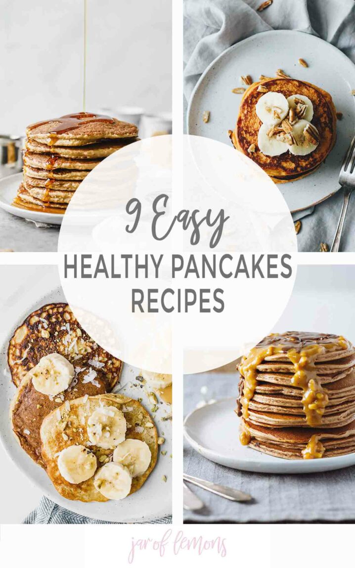Easy, delicious, and nutritious. Made everyday feel like the weekend with these 9 Easy Healthy Pancakes Recipes! 9 easy Healthy Pancakes Recipes text over 4 images of healthy pancakes.